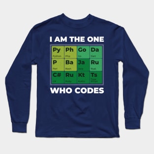 I am the one who codes Long Sleeve T-Shirt